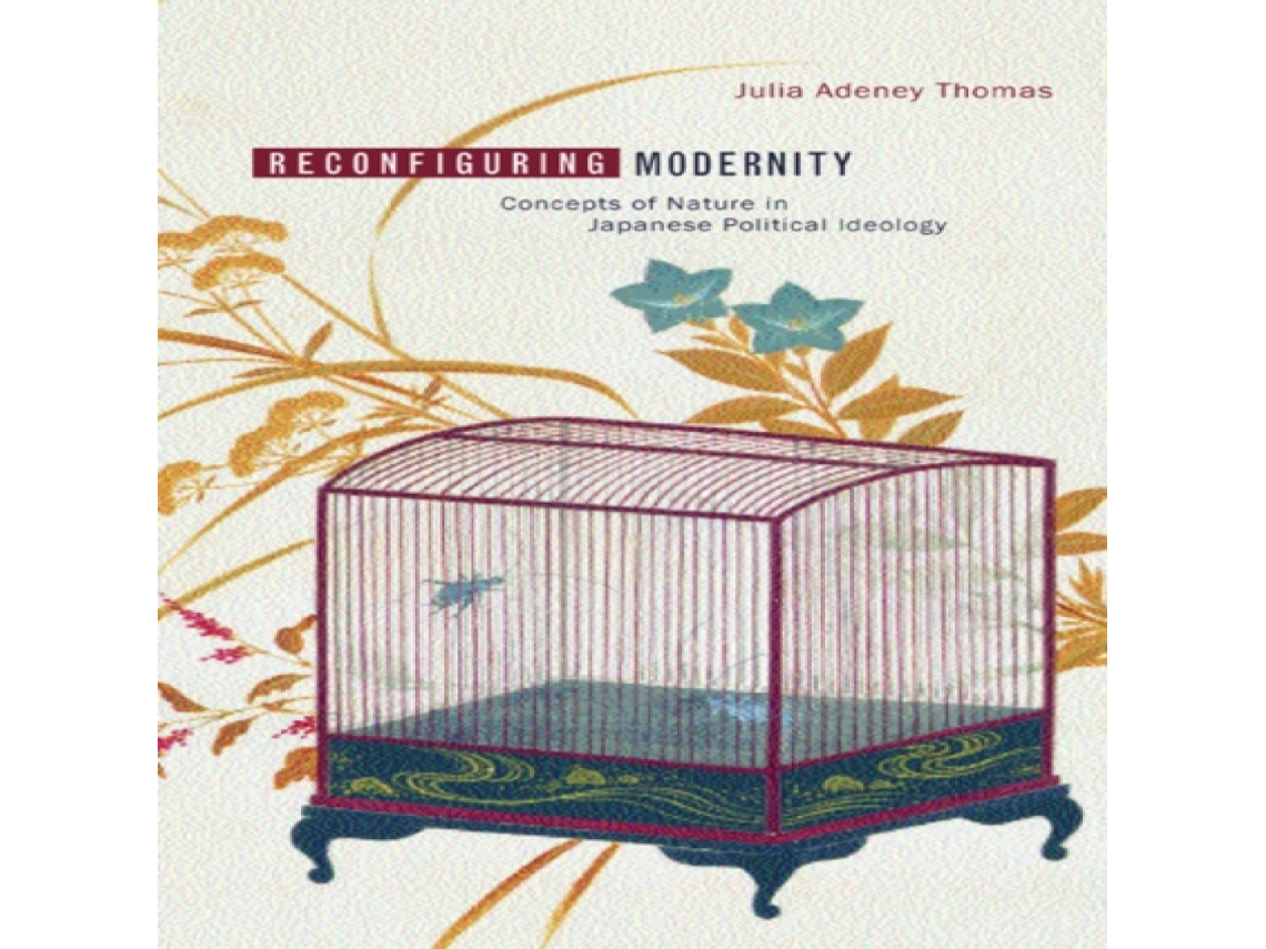 Livro Reconfiguring Modernity de Julia Adeney Thomas (Inglês)