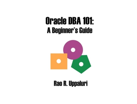 Livro Oracle DBA 101: A Beginner's Guide de Rao R. Uppaluri ( Inglês )