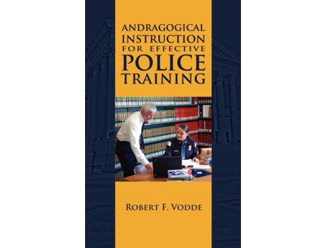 Livro Andragogical Instruction For Effective Police Training De Robert F Vodde (inglês)