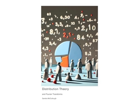 Livro Distribution Theory and Fourier Transforms de Sandra McCullough (Inglês)