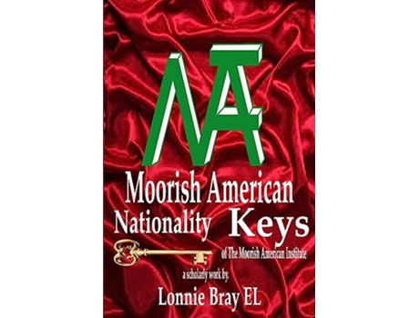 Livro Moorish American Nationality Keys of The Moorish American Institute de Lonnie EL (Inglês)
