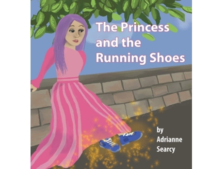 Livro The Princess And The Running Shoes De Adrianne Searcy (inglês - Capa Dura)