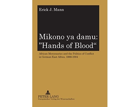 Livro Mikono Ya Damu Hands of Blood de Erick Mann (Inglês)