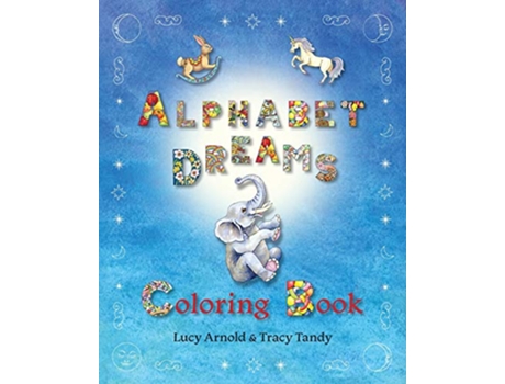 Livro Alphabet Dreams Coloring Book de Tandy Tracy (Inglês)
