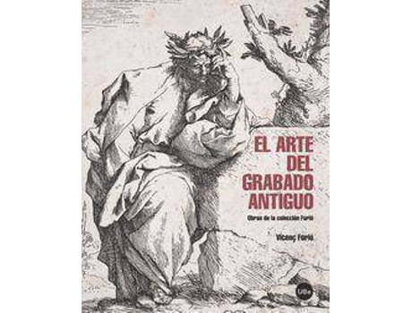 Livro El arte del grabado antiguo : obras de la colección Furió de Vicenç Furió Galí (Espanhol)