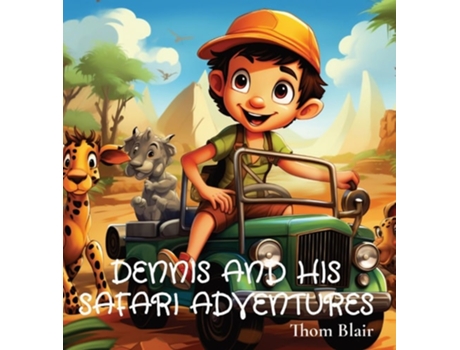 Livro Dennis and His Safari Adventures de Thom Blair (Inglês - Capa Dura)