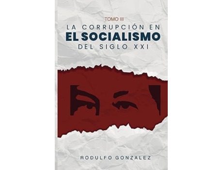 Livro La corrupción en el Socialismo del Siglo XXI Tomo III de Rodulfo González (Inglês)