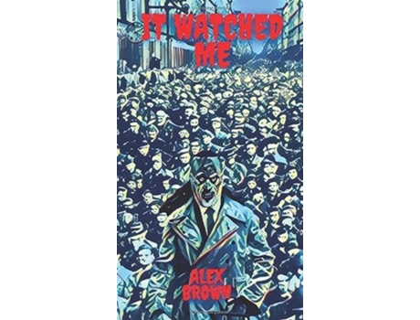 Livro It Watched Me de Alex Brown (Inglês - Capa Dura)