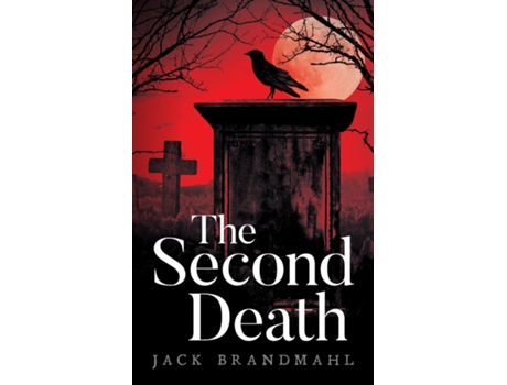 Livro The Second Death De Jack Brandmahl (inglês)