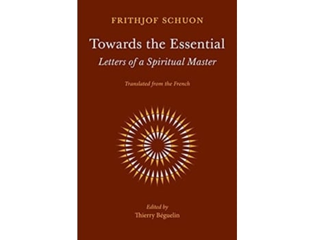 Livro Towards the Essential Letters of a Spiritual Master de Frithjof Schuon (Inglês)