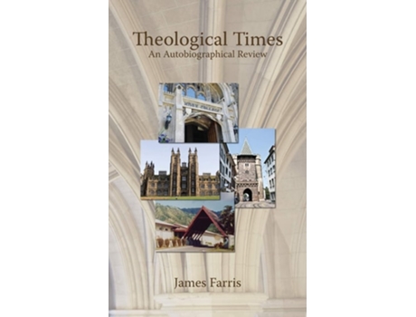 Livro Theological Times An Autobiographical Review De James Farris (inglês)