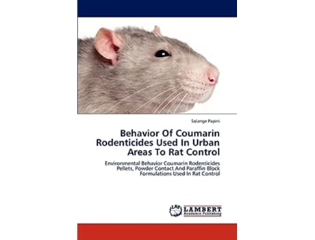 Livro Behavior Of Coumarin Rodenticides Used In Urban Areas To Rat Control De Solange Papini (inglês)