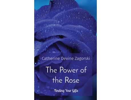 Livro The Power of the Rose Finding Your Gifts de Catherine Devine Zagorski (Inglês)