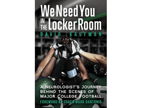 Livro We Need You in the Locker Room A Neurologists Journey Behind the Scenes of Major College Football de David Kaufman (Inglês)
