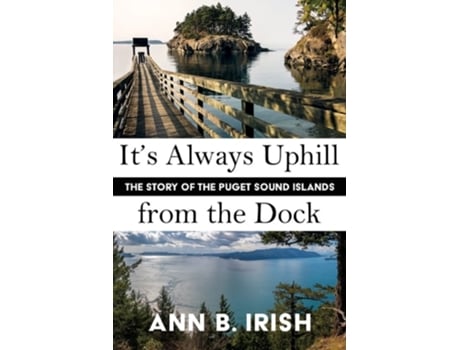 Livro Its Always Uphill from the Dock de Ann B Irish (Inglês)