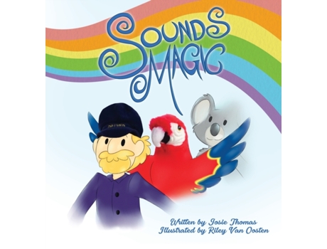 Livro Sounds Magic: A children's book that encourages Musical Creativity! Josie Thomas, Riley Van Oosten (Inglês)