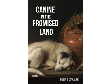 Livro Canine In The Promised Land De Philip J Kowalski (inglês)