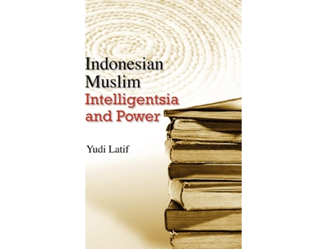 Livro Indonesian Muslim Intelligentsia and Power de Yudi Latif (Inglês - Capa Dura)