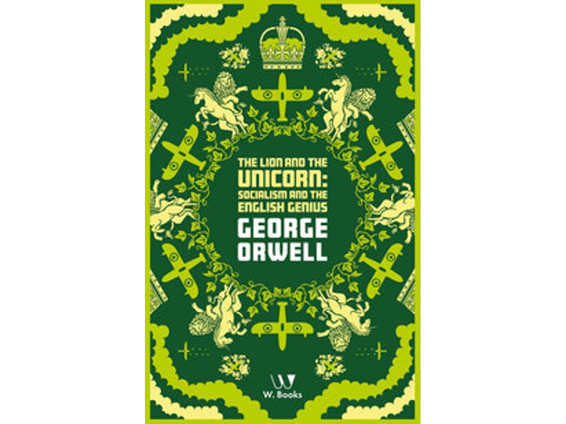 Livro The Lion And The Unicorn Socialism And The English Genius De George Orwell (português Do Brasil)