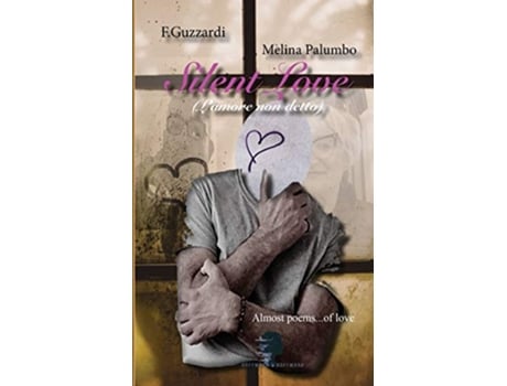 Livro SILENT LOVE Lamore non detto de Fguzzardi And Melina Palumbo (Inglês)