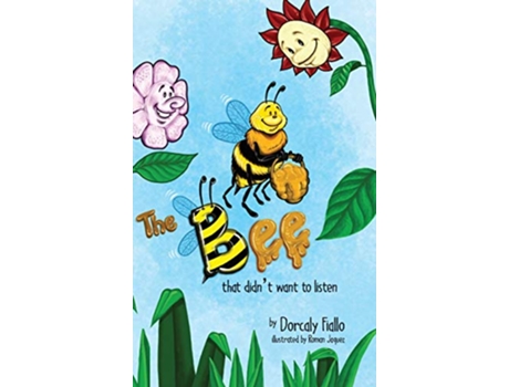 Livro The Bee That Didnt Want To Listen de Dorcaly Fiallo (Inglês)