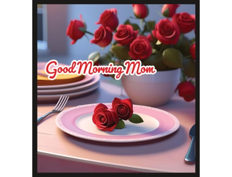 Livro Good Morning Mom de Tommy Watkins (Inglês)