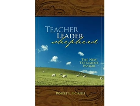 Livro Teacher Leader Shepherd The New Testament Pastor de Robert E Picirilli (Inglês)