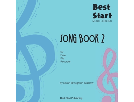 Livro Best Start Music Lessons: Song Book 2: For recorder, fife, flute. Sarah Broughton Stalbow (Inglês)