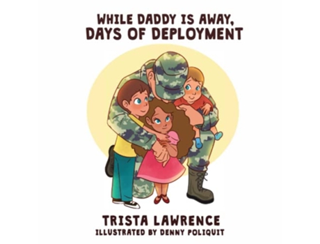 Livro While Daddy Is Away Days of Deployment de Trista Lawrence (Inglês)
