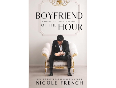 Livro Boyfriend of the Hour A Belmont Billionaire Romance de Nicole French (Inglês)