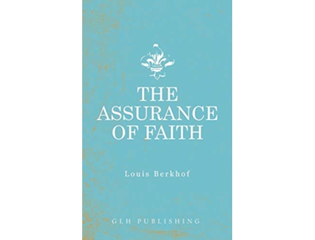 Livro The Assurance of Faith de Louis Berkhof (Inglês)