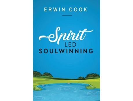 Livro Spirit Led Soulwinning Soulwinning De Erwin A Cook (inglês)