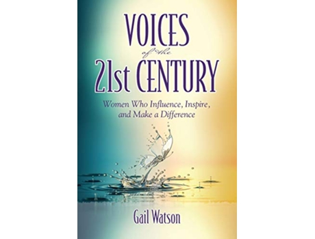 Livro Voices of the 21st Century Women Who Influence Inspire and Make a Difference de Gail Watson (Inglês)