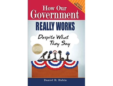 Livro How Our Government Really Works Despite What They Say Fifth Edition de Daniel R Rubin (Inglês)