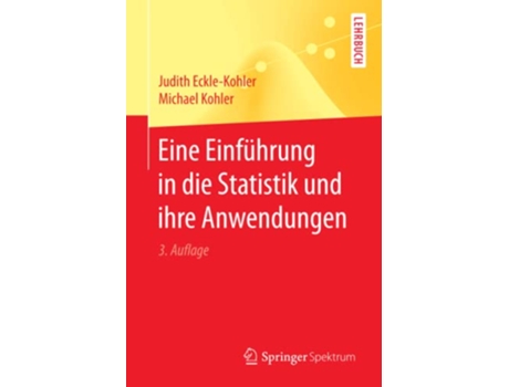 Livro Eine Einführung in die Statistik und ihre Anwendungen SpringerLehrbuch German Edition de Judith Eckle-Kohler e Michael Kohler (Alemão)