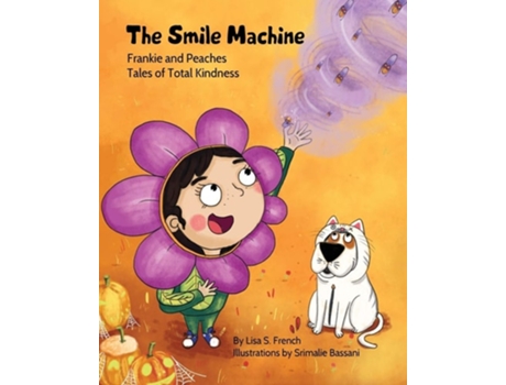 Livro The Smile Machine A Story About Altruism And Empathy And How Sharing The Beauty Of Nature Can Make Happiness Grow. De Lisa S French (inglês)