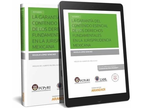 Livro Garantía Del Contenido Esencial De Derechos Fundamentales En La Jurisprudencia Mexicana de Rogelio López Sánchez