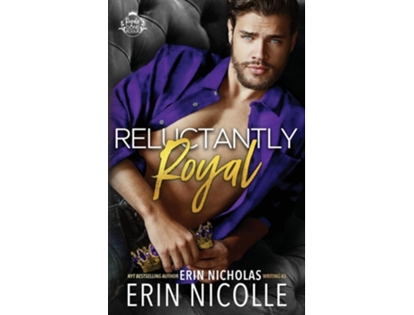 Livro Reluctantly Royal de Erin Nicolle e Erin Nicholas (Inglês)