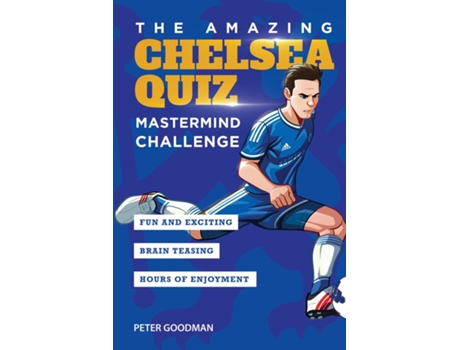 Livro The Amazing Chelsea Quiz Mastermind Challenge De Peter Goodman (inglês)