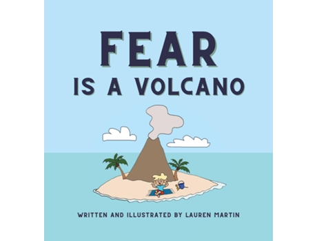 Livro Fear Is A Volcano De Lauren Martin (inglês)