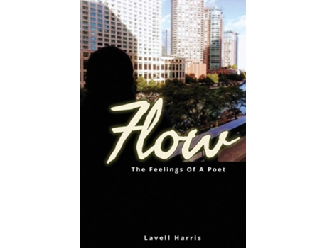 Livro Flow The Feelings Of A Poet De Lavell Harris (inglês)