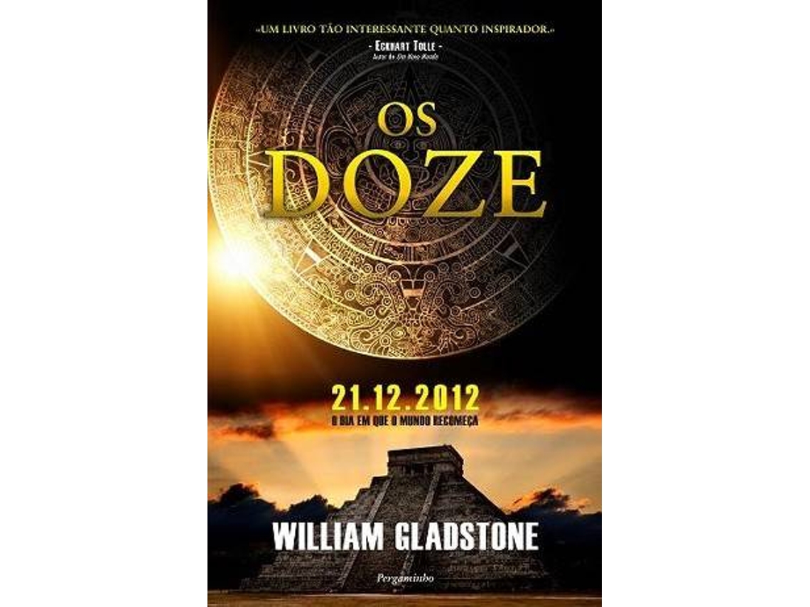 Livro Os Doze - 21.12.12... O Dia em que o Mundo Começa de William Gladstone (Português do Brasil)