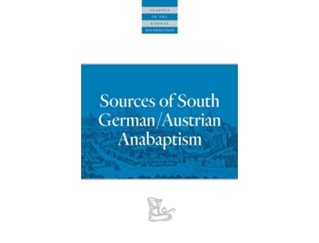 Livro Sources Of South German/austrian Anabaptism De Harder E Leland (inglês)