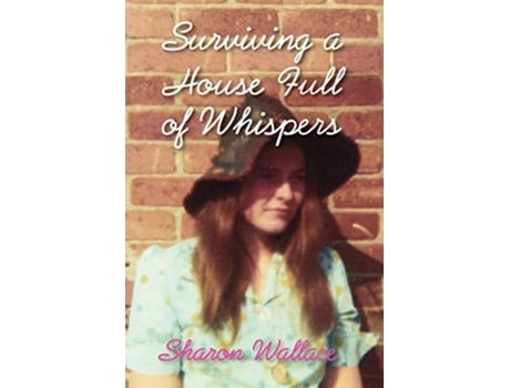 Livro Surviving a House Full of Whispers de Sharon Wallace (Inglês)