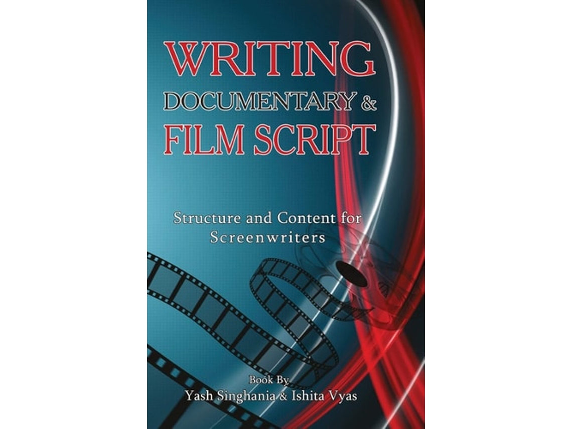 Livro Writing Documentary And Film Script De Yash Singhania E Ishita Vyas (inglês)