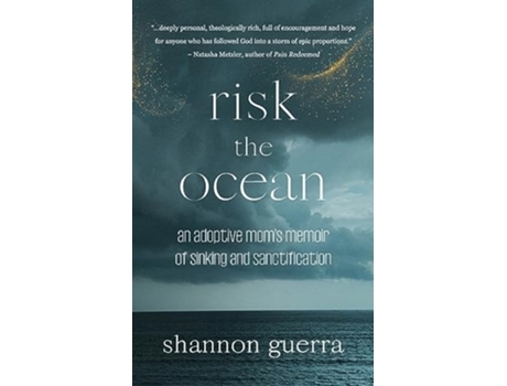 Livro Risk the Ocean An Adoptive Moms Memoir of Sinking and Sanctification de Shannon Guerra (Inglês)
