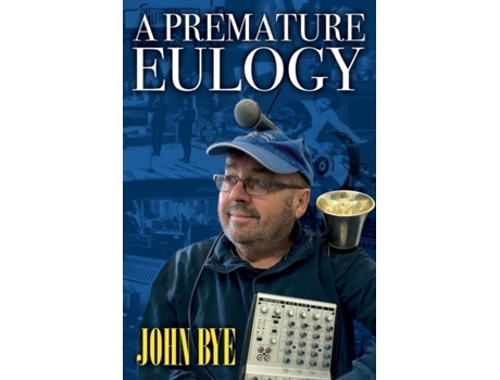 Livro A Premature Eulogy De Bye, John Et Al. (inglês)
