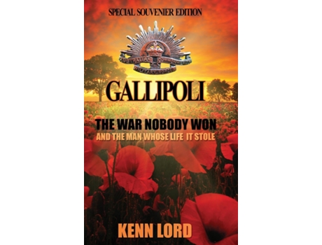 Livro Gallipoli The War Nobody Won Special Souvenir Edition Special Souvenir Edition De Kenn Lord (inglês)