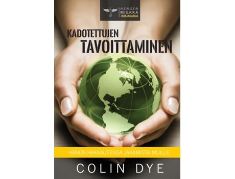 Livro Kadotettujen Tavoittaminen Hänen Rakkautensa Jakamista Muille De Colin Dye (inglês)