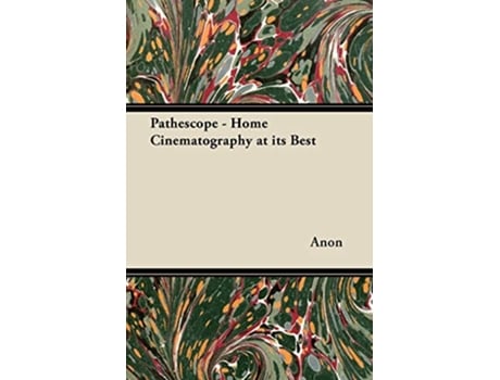 Livro Pathéscope Home Cinematography at its Best de Anon (Inglês)